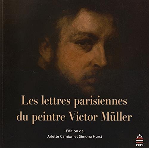 Beispielbild fr Les lettres parisiennes du peintre Victor Muller zum Verkauf von Librairie La Canopee. Inc.