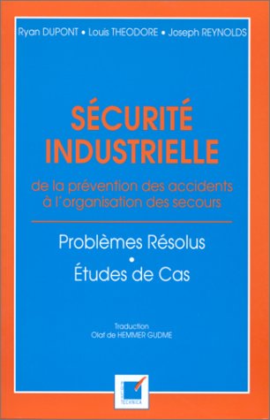 Stock image for Scurit industrielle: De la prvention des accidents  l'organisation des secours, problmes rsolus, tudes de cas for sale by Au bon livre