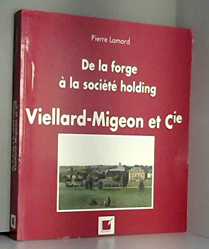 Stock image for De la forge  la socit holding Vieillard-Migeon et Cie (1796-1996) for sale by Masalai Press
