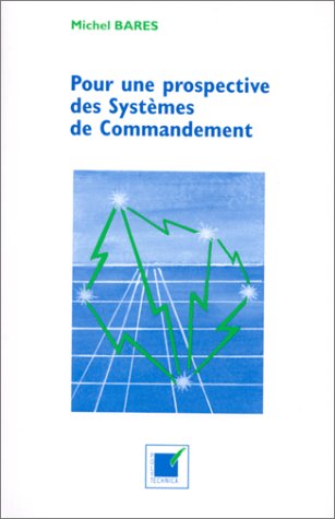 Stock image for Pour une prospective des systmes de commandement for sale by Ammareal