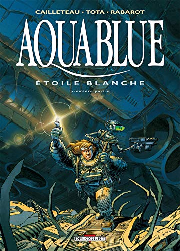 Beispielbild fr Aquablue - 6 Etoile blanche, premi re partie zum Verkauf von Bookmans