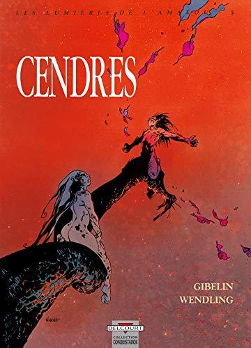 Les LumiÃ¨res de l'Amalou T05: Cendres (9782840550846) by GIBELIN+WENDLING