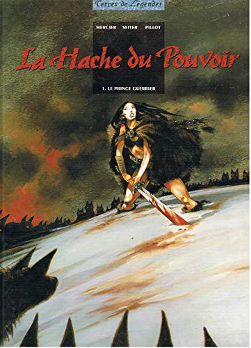 Beispielbild fr La Hache du Pouvoir, Tome 1 : Le prince guerrier zum Verkauf von Ammareal