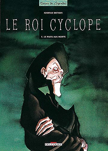 Stock image for Le Roi Cyclope T01: Le Puits aux morts (Le Roi Cyclope, 1) (French Edition) for sale by Arundel Books