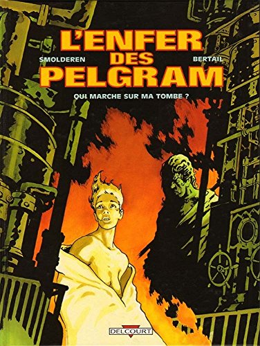 Stock image for L'Enfer des Pelgram, tome 1 : Qui marche sur ma tombe ? for sale by Librairie Th  la page