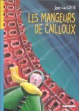 Beispielbild fr Les mangeurs de cailloux zum Verkauf von Ammareal