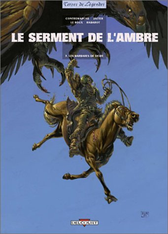Imagen de archivo de Le Serment de l'Ambre, tome 3 : Les Barbares de Dere a la venta por Ammareal