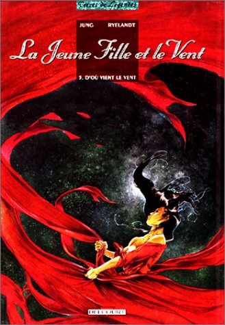 Stock image for La Jeune Fille et le vent, tome 3 : D'o vient le vent for sale by Ammareal