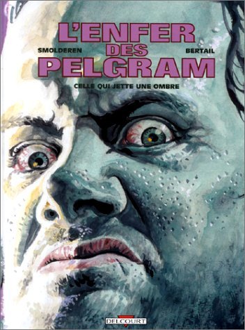 Beispielbild fr L'Enfer des Pelgram, tome 2 : Celle qui jette une ombre zum Verkauf von Ammareal