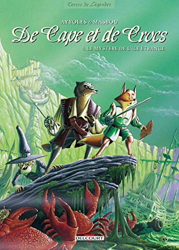 Stock image for De Cape et de Crocs, tome 4 : Le Myst re de l'île  trange (French Edition) for sale by Better World Books: West