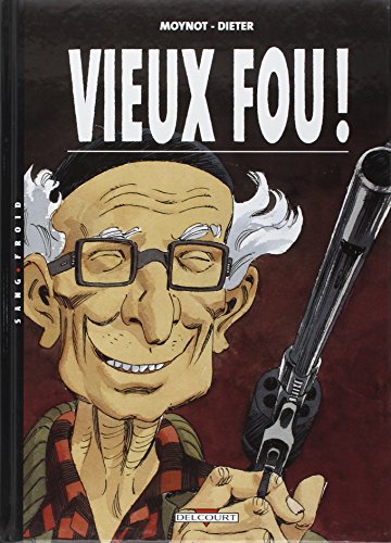 Stock image for Vieux Fou !, Tome 1 : for sale by Ammareal