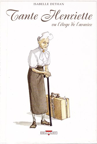 Stock image for Tante Henriette ou l'loge de l'avarice for sale by Lioudalivre