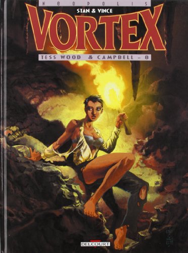 Vortex - Tess Wood, prisonniÃ¨re du futur T08: Tess Wood et Campbell (9782840554820) by STAN+VINCE