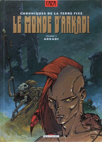 9782840555308: Le monde d'Arkadi, tome 3 : Arkadi