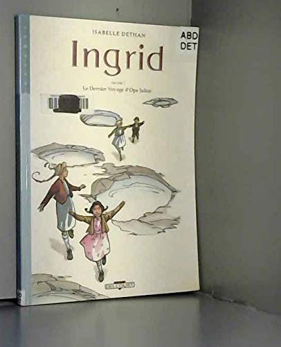 Stock image for Ingrid, tome 1 : Le dernier voyage d'Opa Julius for sale by LeLivreVert
