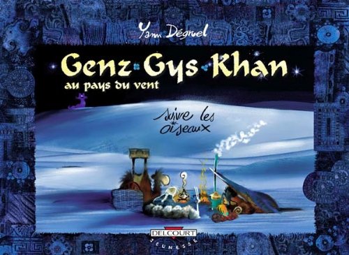 Stock image for Genz Gys Khan au pays du vent, tome 4 : Suivre les Oiseaux for sale by Ammareal