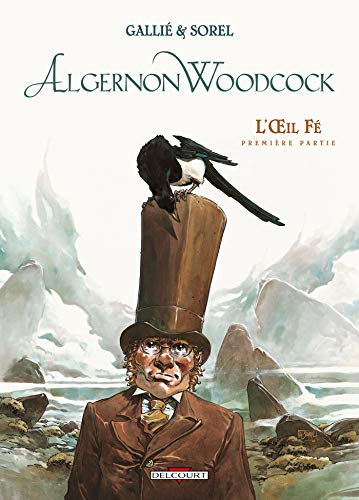 Stock image for Algernon Woodcock, tome 1 : L'Oeil f, premire partie for sale by Ammareal