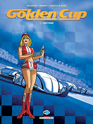 Golden Cup, tome 1 : Daytona [Broché] Henriet, Alain et Pecqueur, Daniel - PECQUEUR+HENRIET