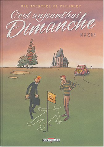 9782840559177: Une aventure de Philibert, tome 2 : C'est aujourd'hui dimanche