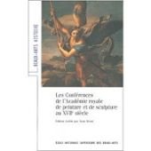 9782840560425: Les conférences de l'Académie royale de peinture et de sculpture au XVIIe siècle (Collection Beaux-arts histoire) (French Edition)
