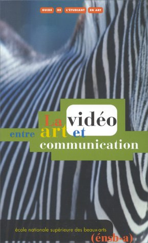 Beispielbild fr LA VIDEO ENTRE ART ET COMMUNICATION zum Verkauf von medimops