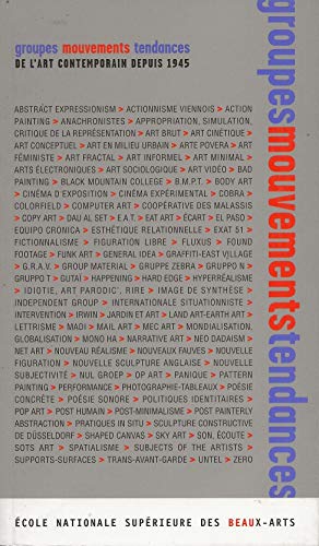 9782840560999: Groupes, Mouvements, Tendances De L'Art Contemporain Depuis 1945