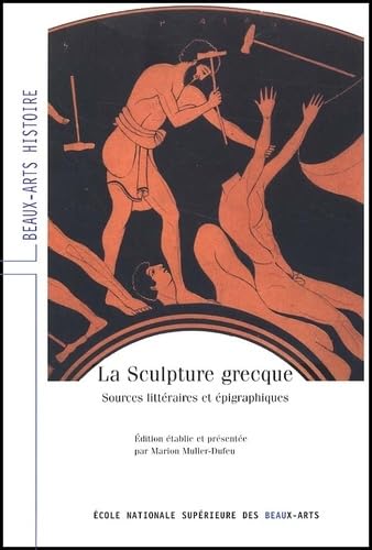 Imagen de archivo de La sculpture grecque Sources litteraires et epigraphiques a la venta por Librairie La Canopee. Inc.