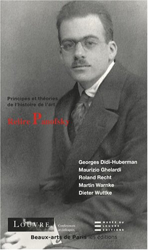 9782840561750: Relire Panofsky: PRINCIPES ET THEORIES DE L'HISTOIRE DE L'ART