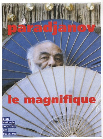 Stock image for Paradjanov le magnifique : Exposition du 13 fvrier au 8 avril 2007 for sale by Revaluation Books