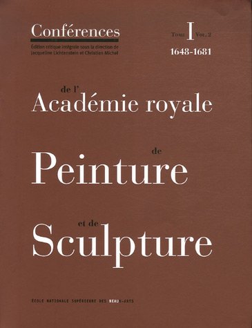 9782840562351: Confrences de l'Acadmie royale de Peinture et de Sculpture: Tome 1, Volume 2, Les Confrences au temps d'Henry Testelin 1648-1681