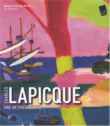 Stock image for Charles Lapicque : 1898-1988 : une rtrospective : exposition du 16 avril au 13 septembre 2008, [Paris, Muse de la poste] for sale by Papier Mouvant