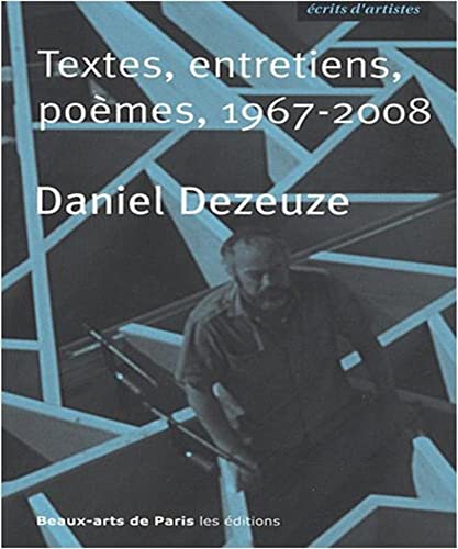 Imagen de archivo de Daniel Dezeuze, Textes, entretiens, pomes, 1967-2008 (D'ART EN QUESTION) a la venta por JOURDAN