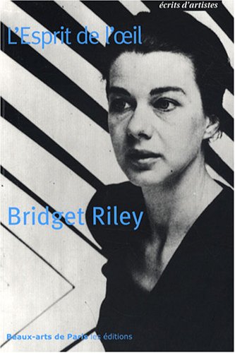 9782840562825: Bridget Riley, L'Esprit de l'œil