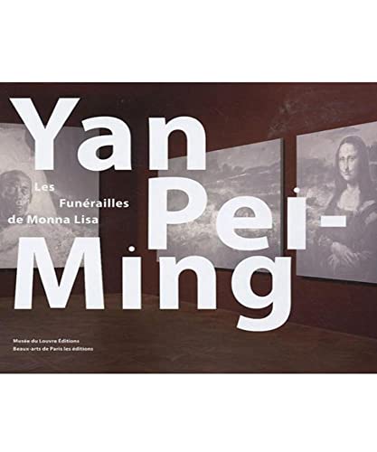 YAN PEI-MING - LES FUNERAILLES DE MONA LISA (9782840563044) by BERNADAC MARIE-LAURE / MARCADE BERNARD / LOYRETTE HENRI