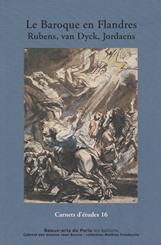 Beispielbild fr CARNETS D'ETUDES 16 : LE BAROQUE EN FLANDRE: RUBENS, VAN DYCK, JORDAENS ET LEURS ELEVES zum Verkauf von Gallix