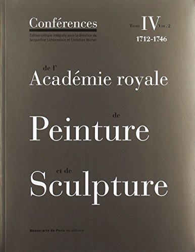 Stock image for T4-V2 CONFERENCES DE L'ACADEMIE ROYALE DE PEIN: 1712-1746 [Paperback] collectif for sale by LIVREAUTRESORSAS