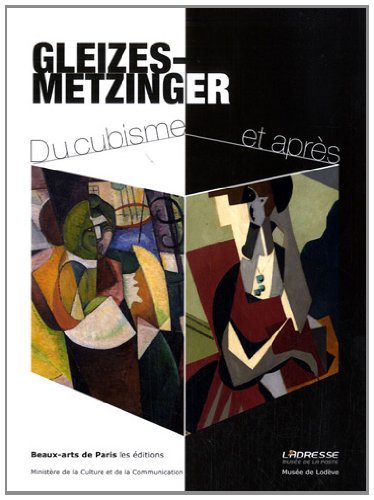 Beispielbild fr GLEIZES-METZINGER - DU CUBISME ET APRES: DU CUBISME ET APRES zum Verkauf von Gallix