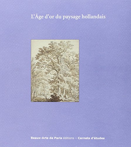 Beispielbild fr CARNETS D'ETUDES 32 : L'AGE D'OR DU PAYSAGE HOLLANDAIS zum Verkauf von Gallix