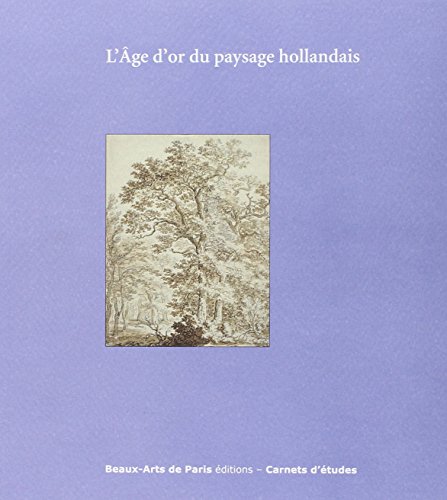 Stock image for CARNETS D'ETUDES 32 : L'AGE D'OR DU PAYSAGE HOLLANDAIS for sale by Gallix