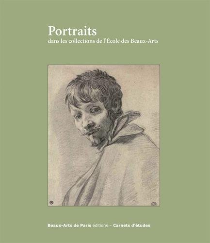 Beispielbild fr CARNETS D'ETUDES 36 : PORTRAITS DANS LES COLLECTIONS DE L'ECOLE zum Verkauf von HPB-Diamond