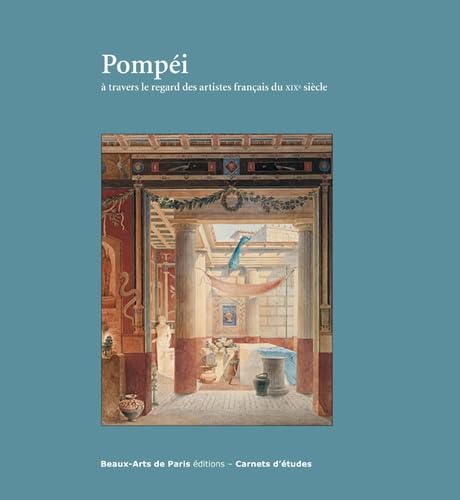 Beispielbild fr POMPEI A Travers Le Regard Des Artistes Francais Du XIXe Siecle zum Verkauf von Don Kelly Books