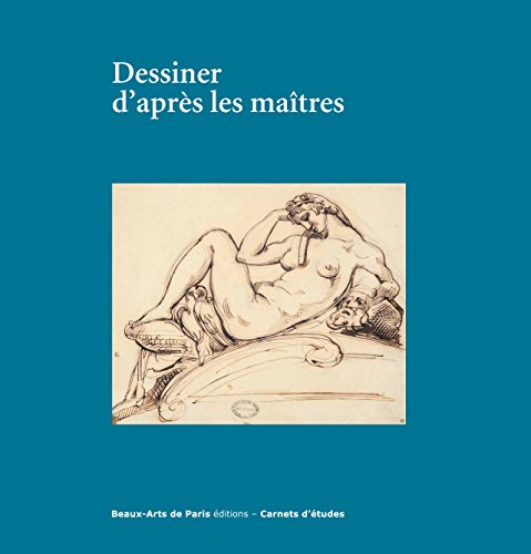 Beispielbild fr carnets d'etudes 42: dessiner d'apres les maitres : poussin,fragonard,gericault zum Verkauf von Gallix