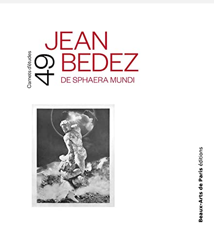 Beispielbild fr Jean Bedez : De Sphaera Mundi : Exposition, Paris, Beaux-arts De Paris, Cabinet Des Dessins Jean Bon zum Verkauf von RECYCLIVRE