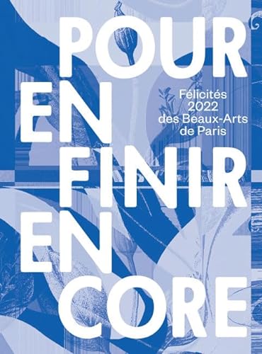 Beispielbild fr Pour en finir encore: F licit s 2022 des Beaux-Arts de Paris zum Verkauf von WorldofBooks