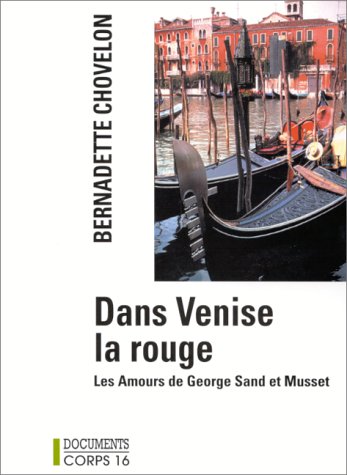 Stock image for Dans Venise la Rouge : les amours de George Sand et Musset for sale by Ammareal