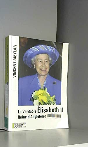 9782840574712: La vritable lisabeth II, reine d'Angleterre