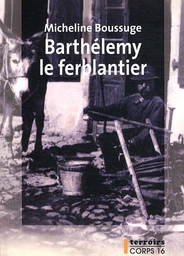 Beispielbild fr Barthlemy le ferblantier zum Verkauf von Ammareal
