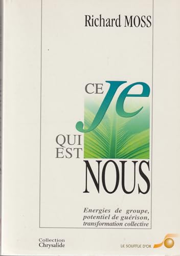 Beispielbild fr Ce Je Qui Est Nous : nergies De Groupe, Potentiel De Gurison, Transformation Collective zum Verkauf von RECYCLIVRE