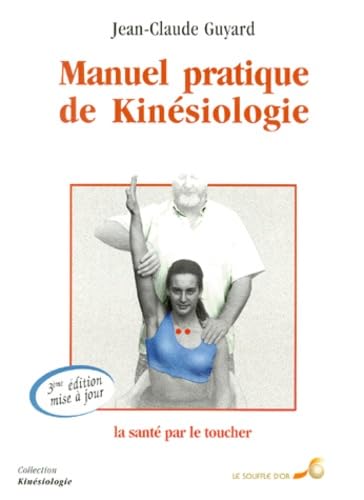 Beispielbild fr Manuel Pratique De Kinsiologie : La Sant Par Le Toucher zum Verkauf von RECYCLIVRE