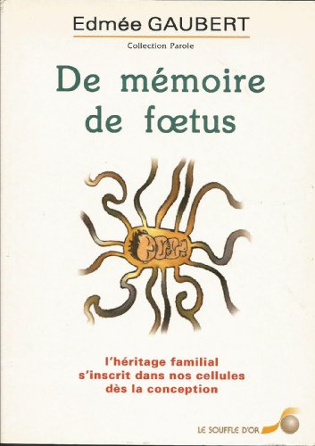 9782840581956: De mmoire de foetus: L'hritage familial s'inscrit dans nos cellules ds la conception